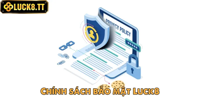 Chính sách bảo mật Luck8 cam kết môi trường giải trí minh bạch